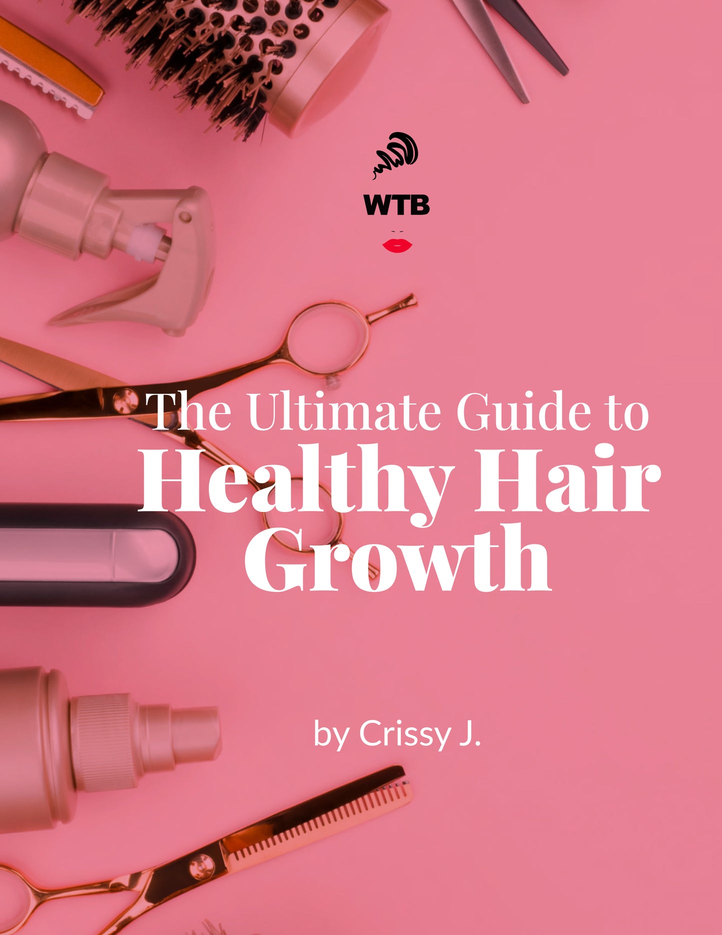 The Ultimate Guide to Healthy Hair Growth